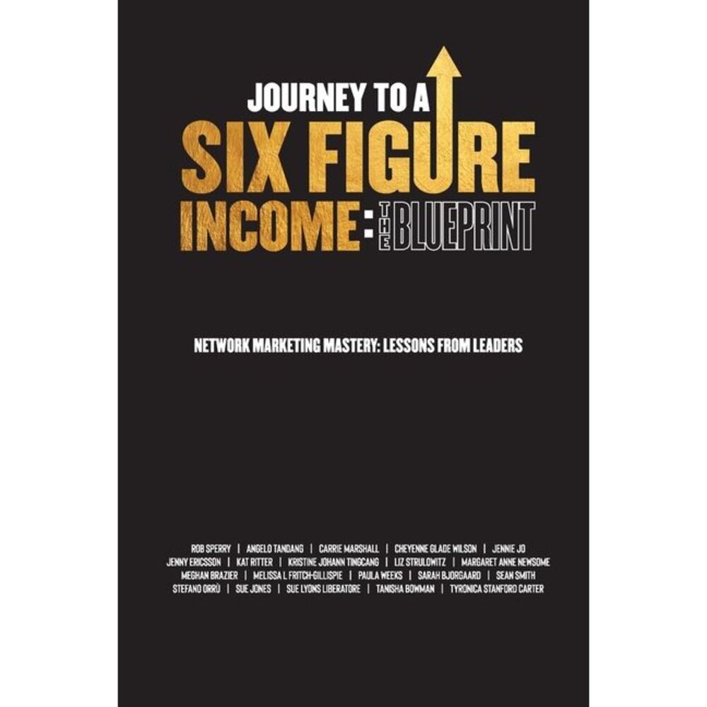 Journey To A Six Figure Income: The Blueprint -- Rob Sperry